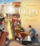 Cuda eucharystyczne. Niezwykłe wydarzenia i historie z życia świętych