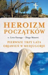 Heroizm początków. Pierwsze trzy lata objawień w Medjugorje