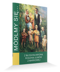 Modlitewnik Módlmy się... Z błogosławioną rodziną Ulmów z Markowej
