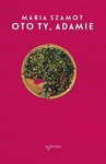 Oto ty, Adamie