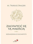 Zachwycić się tą miłością