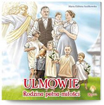 Ulmowie. Rodzina pełna miłości 
