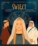 Święci. 15 niezwykłych historii życia. Od Piotra Apostoła do Matki Teresy z Kalkuty
