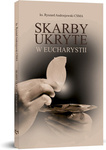 Skarby ukryte w Eucharystii
