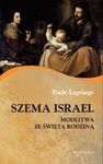 Szema Israel. Modlitwa ze ze Świętą Rodziną