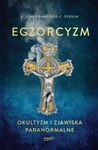 Egzorcyzm. Okultyzm i zjawiska paranormalne