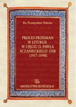 Proces przemian w liturgii w ujęciu o. Pawła Sczanieckiego OSB