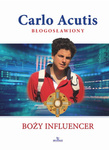 Święty Carlo Acutis Boży Influencer