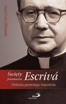 Święty Josemaria Escriva.Historia pewnego marzenia