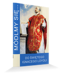 Módlmy się... Do Świętego Ignacego Loyoli