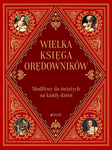 Wielka księga orędowników. Modlitwy do świętych na każdy dzień