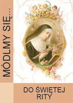Módlmy się… Do Świętej Rity