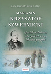 Marianin Krzysztof Szwermicki - apostoł zesłańców syberyjskich i jego irkucka parafia