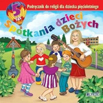 5-latki. Spotkania dzieci Bożych - Podręcznik do religii