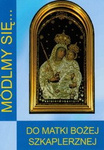 Modlitewnik Módlmy się... Do Matki Bożej Szkaplerznej