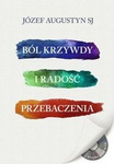 Ból krzywdy. Radość przebaczenia