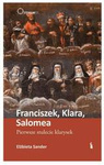 Franciszek, Klara, Salomea. Pierwsze stulecie klarysek