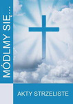 Modlitewnik Módlmy się... Akty strzeliste