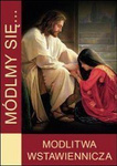 Módlmy się... Modlitwa Wstawiennicza