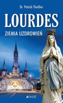 Lourdes. Ziemia uzdrowień