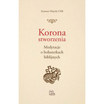 Korona stworzenia. Medytacje o bohaterkach biblijnych