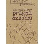 Dla tych, którzy pragną dziecka
