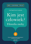 Kim jest człowiek? Filozofia osoby