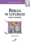 Biblia w liturgii Mszy Świętej. Wielki Post