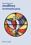 Wprowadzenie do modlitwy kontemplacyjnej