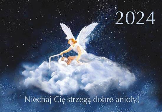2024 kalendarz trójdzielny - Niechaj Cię strzegą dobre Anioły