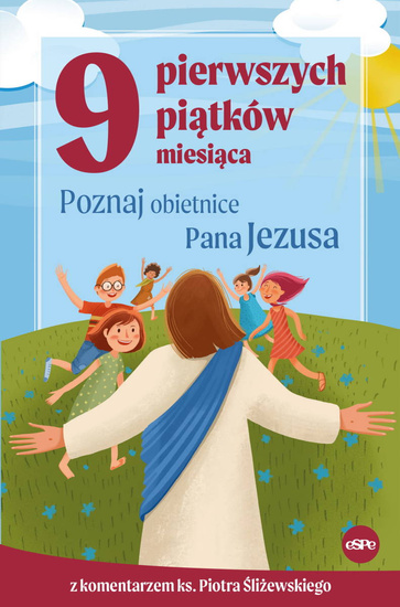 9 pierwszych piątków miesiąca. Poznaj obietnice Pana Jezusa 