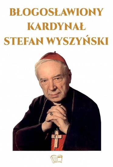 Album - Błogosławiony Kardynał Stefan Wyszyński