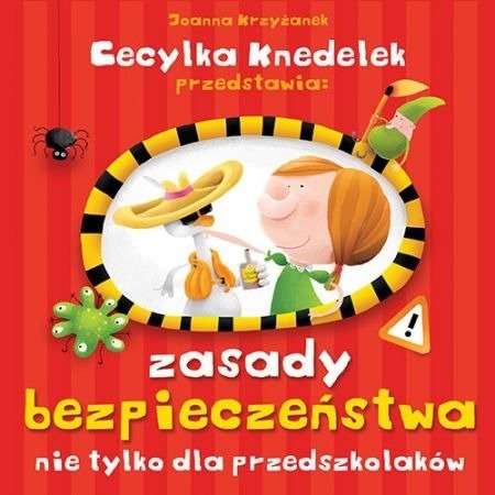 Cecylka Knedelek przedstawia: Zasady bezpieczeństwa nie tylko dla przedszkolaków