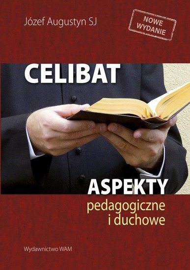 Celibat - aspekty pedagogiczne i duchowe
