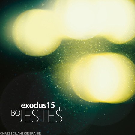 Exodus 15 "Bo jesteś"