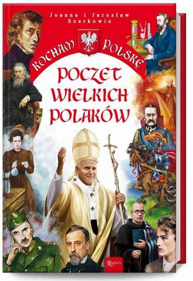 Kocham Polskę. Poczet wielkich Polaków 