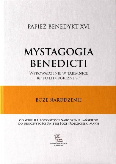 Mystagogia Benedicti Wprowadzenie w tajemnice roku liturgicznego Boże Narodzenie