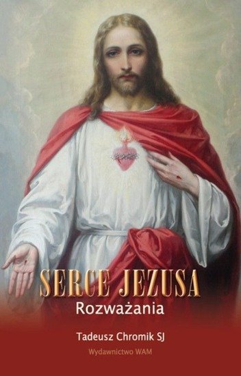 Serce Jezusa. Rozważania