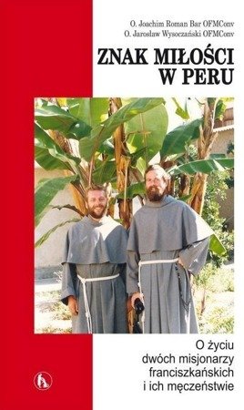 Znak miłości w Peru. O życiu dwóch misjonarzy...